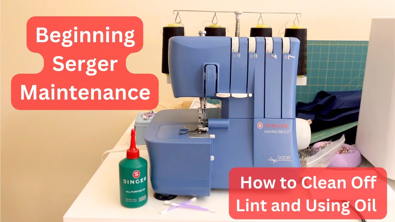How to do Basic Maintenance on a Serger | Cleaning & Maintaining an Overlocker | Singer S0230 Serger