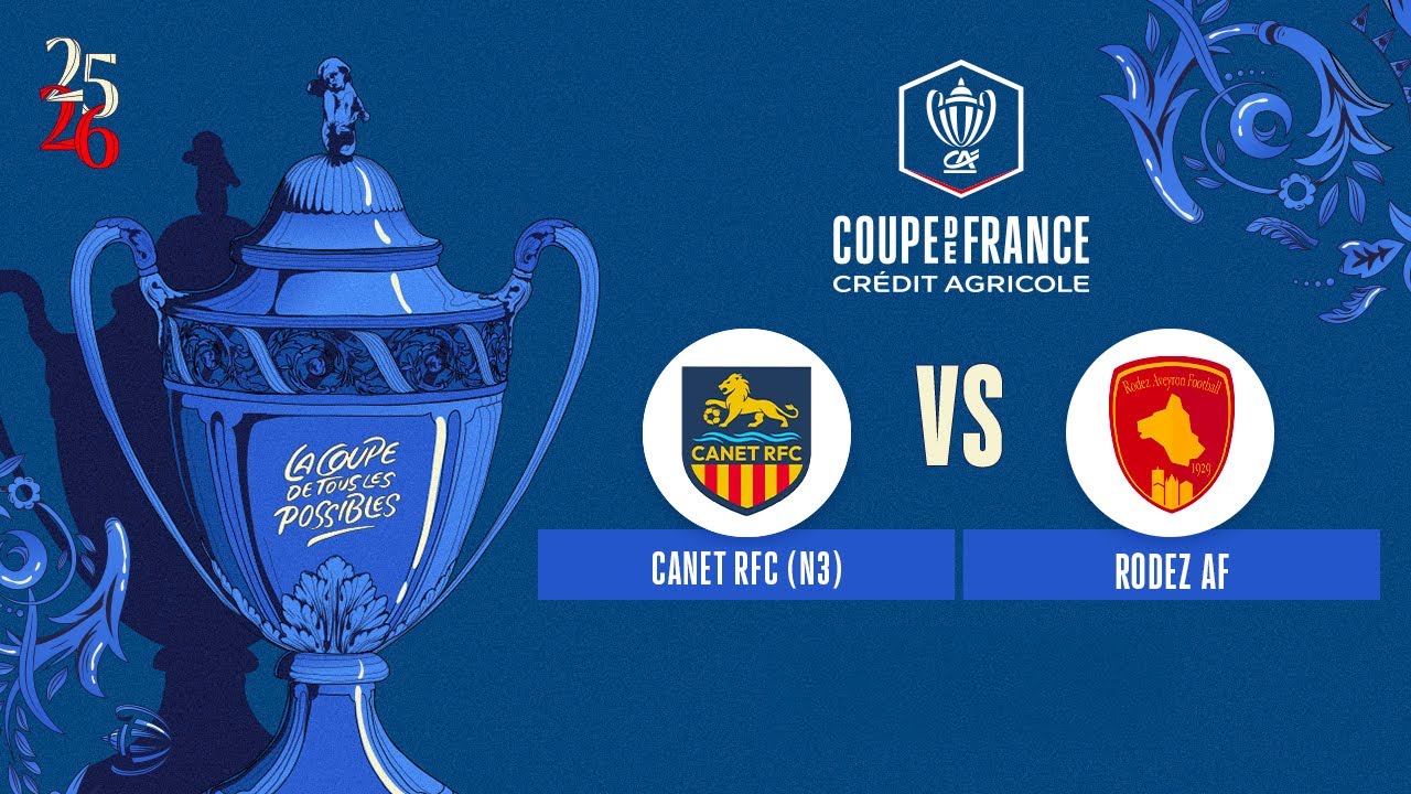 Canet RFC - Rodez AF | Coupe de France Cr&eacute;dit Agricole