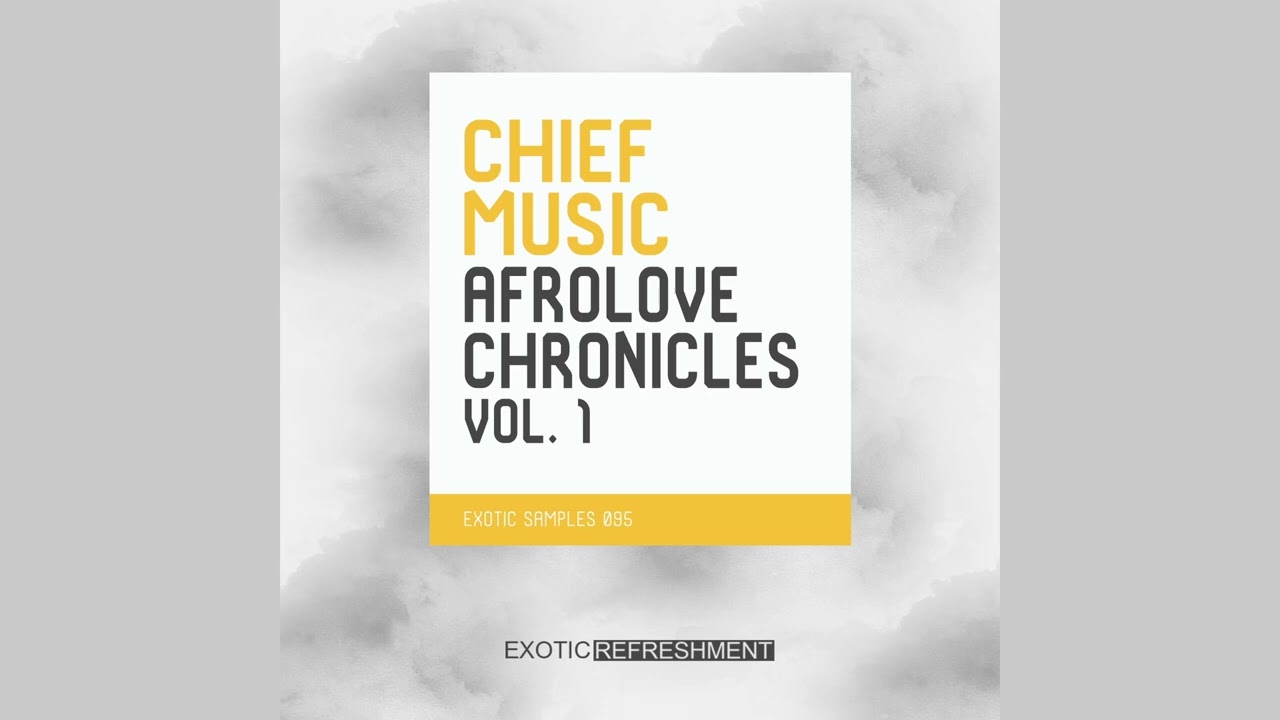 Beautiful Afro House Vocal Pack 🎹 Chief Music Afrolove Chronicles vol. 1