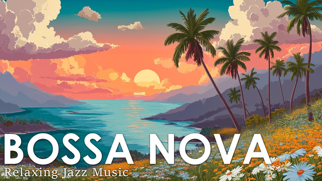 Tropical Paradise Bossa Nova ~ Bossa Jazz to Help You Relax with Beach Vibe