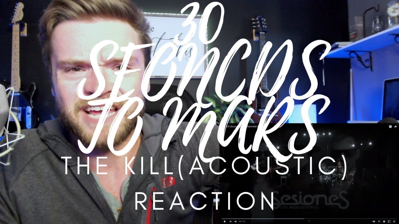 30 SECONDS TO MARS - THE KILL (ACOUSTIC) - REACTION
