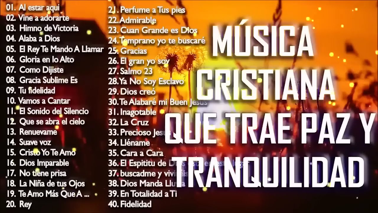 Música CRISTIANA Para Tener PAZ & Tranquilidad /  Alabanzas Llenas De PODER