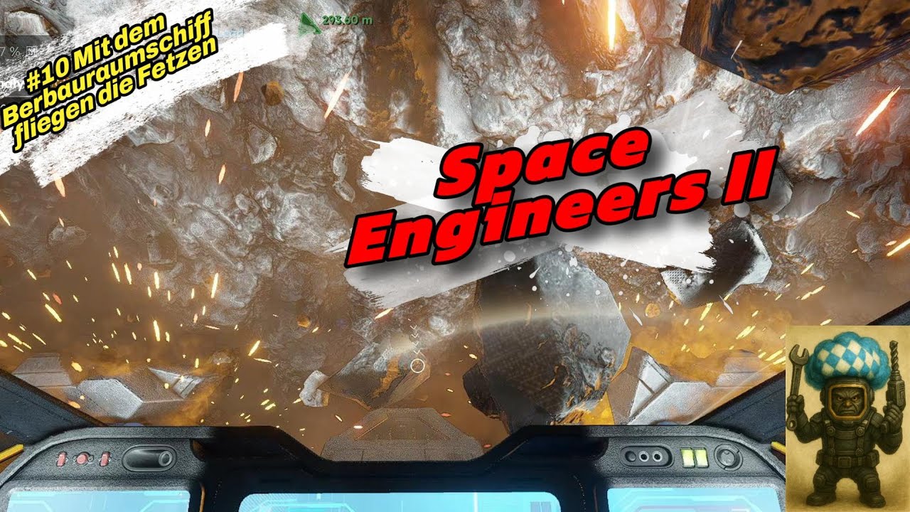 #10 Space Engineers - Mit dem Bergbauraumschiff fliegen die Fetzen - !!!Spielsound etwas laut!!!