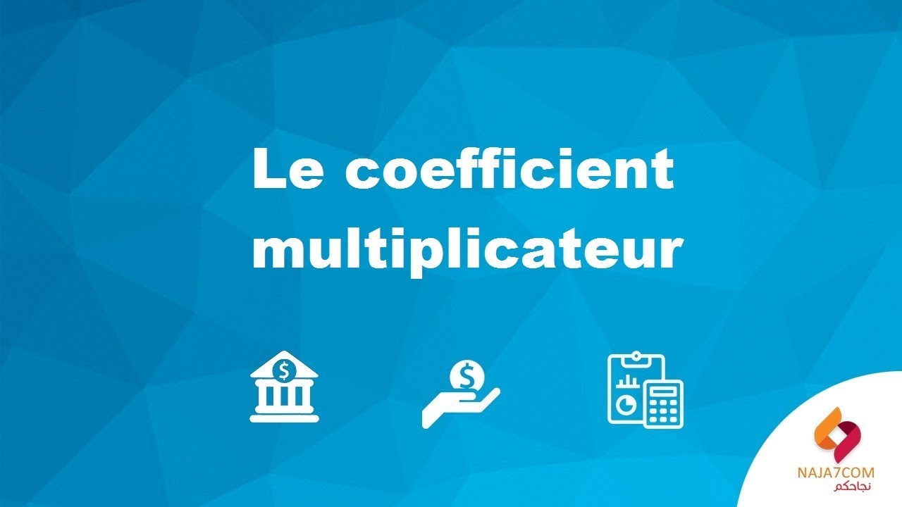 Le calcul du coefficient multiplicateur