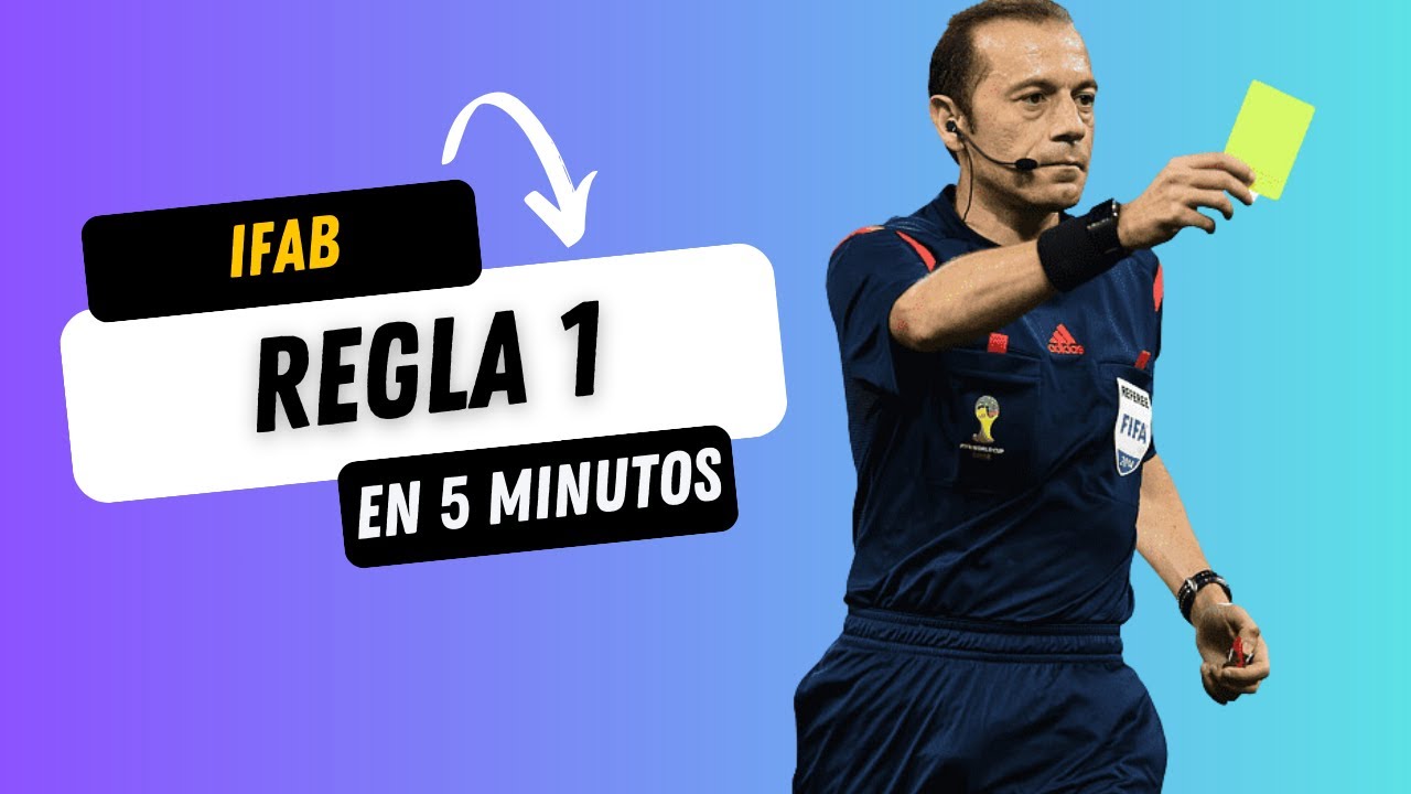 REGLA 1 IFAB EN 5 MINUTOS