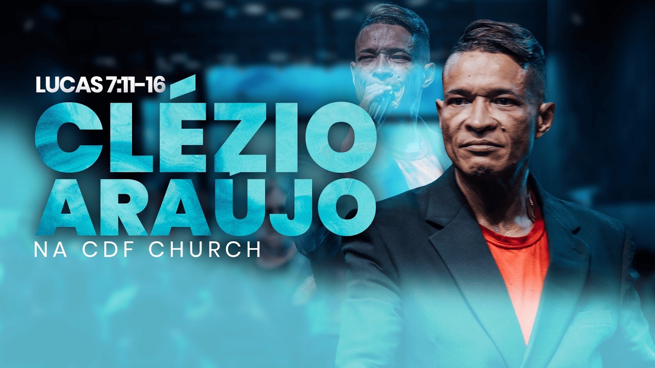 Lucas 7:11-16 - Pr Clézio Araújo