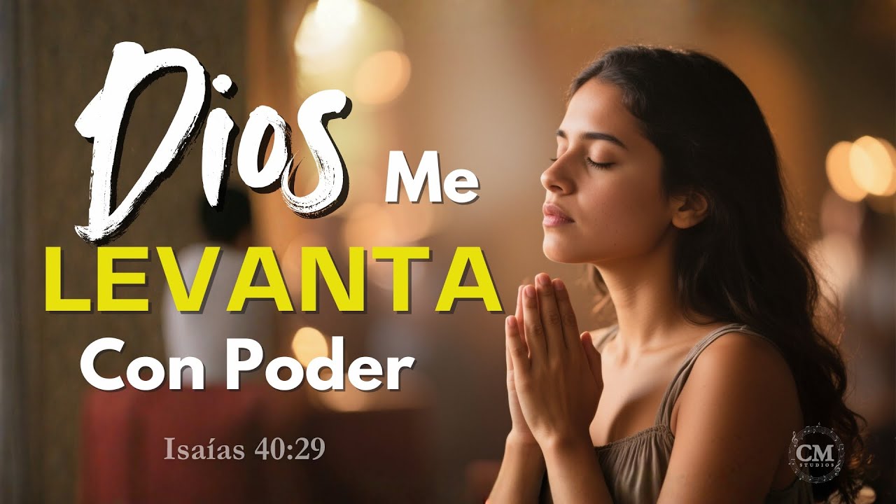 Dios Me Levanta Con Poder &ndash; M&uacute;sica Cristiana | Alabanza y Adoraci&oacute;n | Jerem&iacute;as 30:17