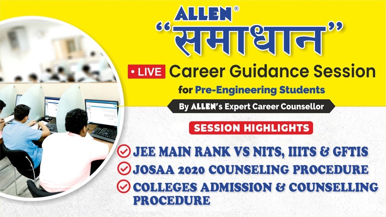 LIVE Session : JEE Main Rank vs NITs, IIITs & GFTIs | JoSAA-2020 Counseling Procedure