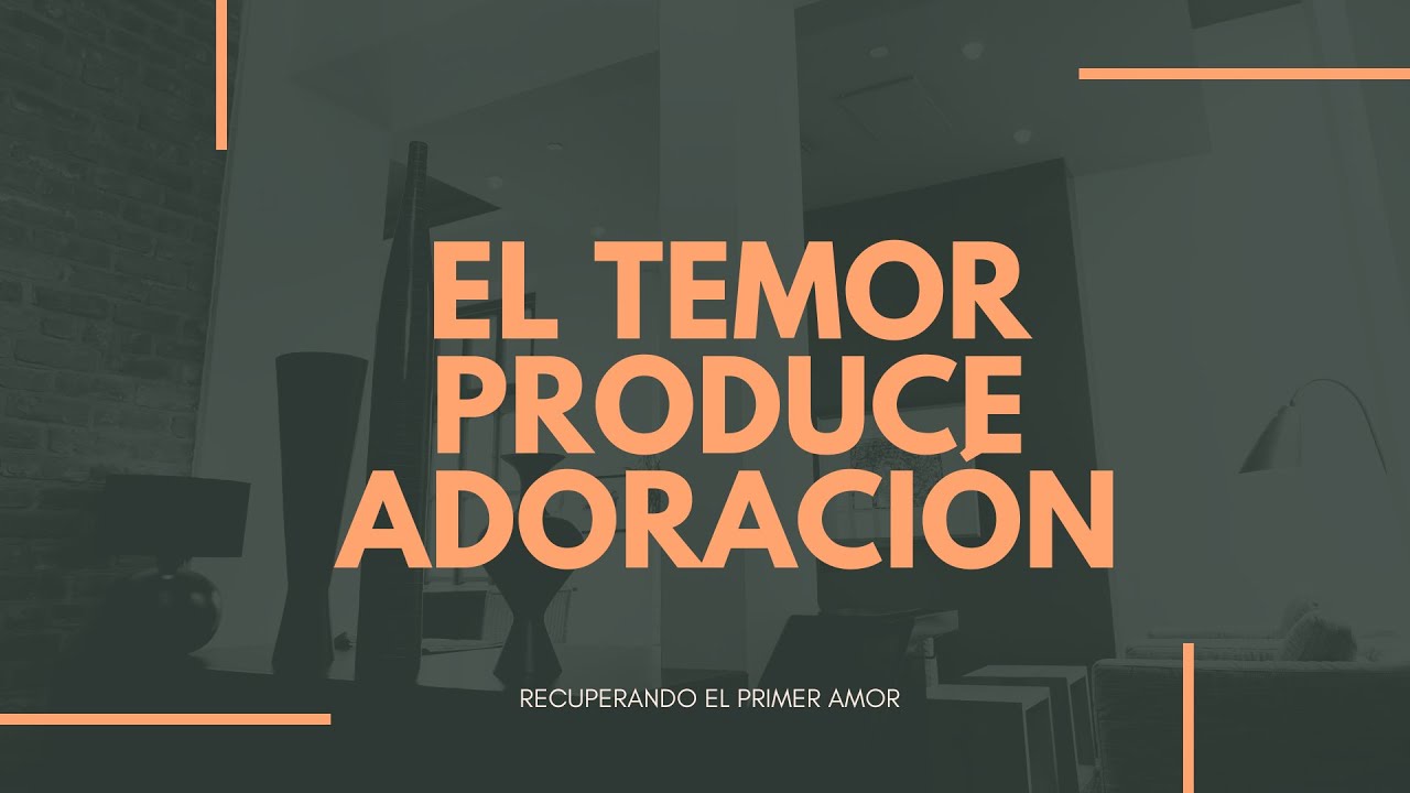 El temor produce adoración | Estudio bíblico #IglesiaCercaDeTi