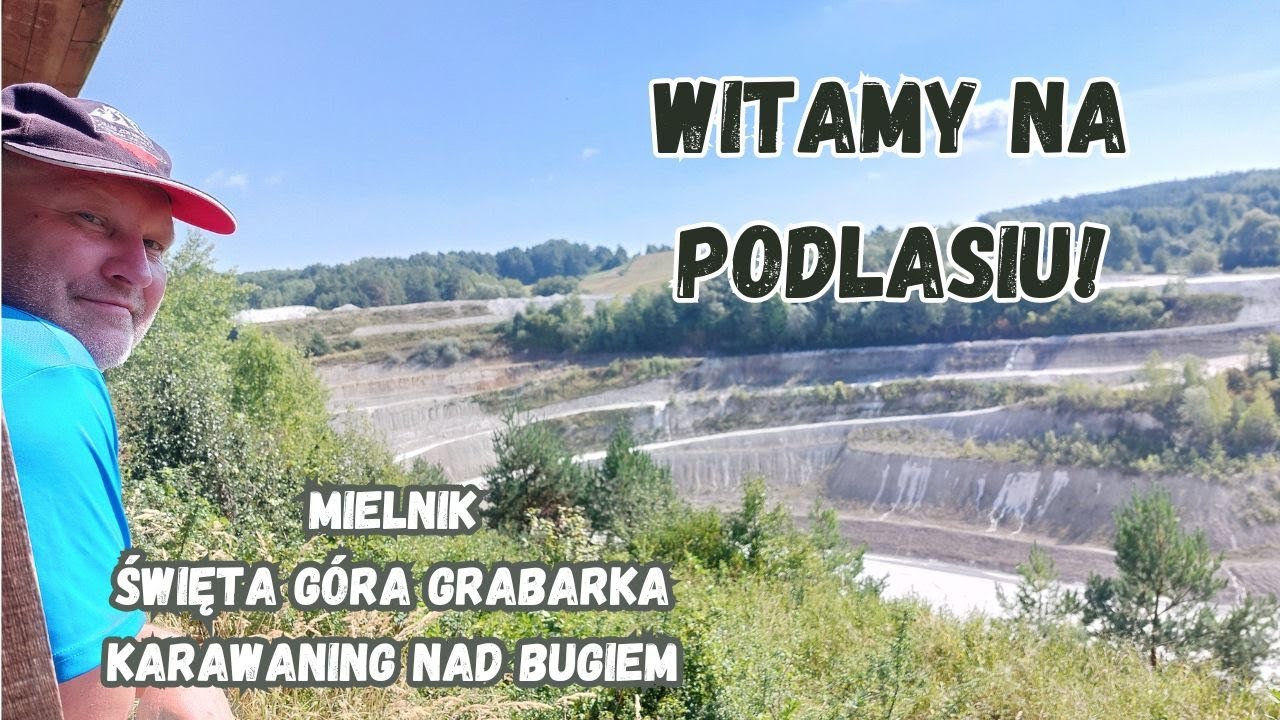 PODLASIE - karawaning nad Bugiem - zwiedzamy Mielnik i Grabarkę!