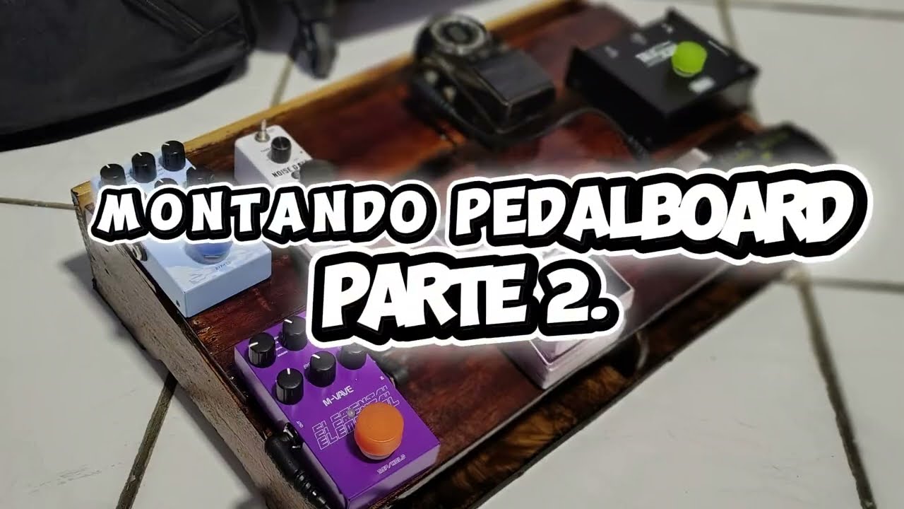 Montando meu pedalboard - Parte 2