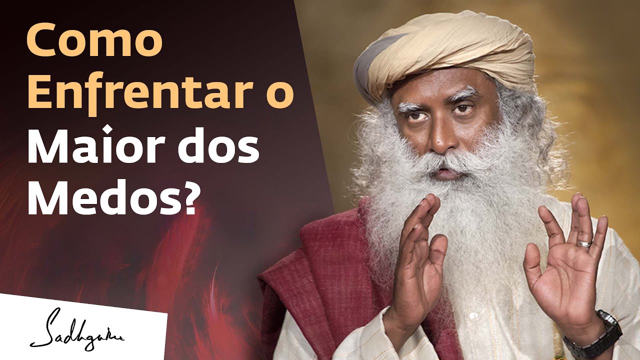 O Maior dos Medos - Como Lidar Com Ele? | Sadhguru Português