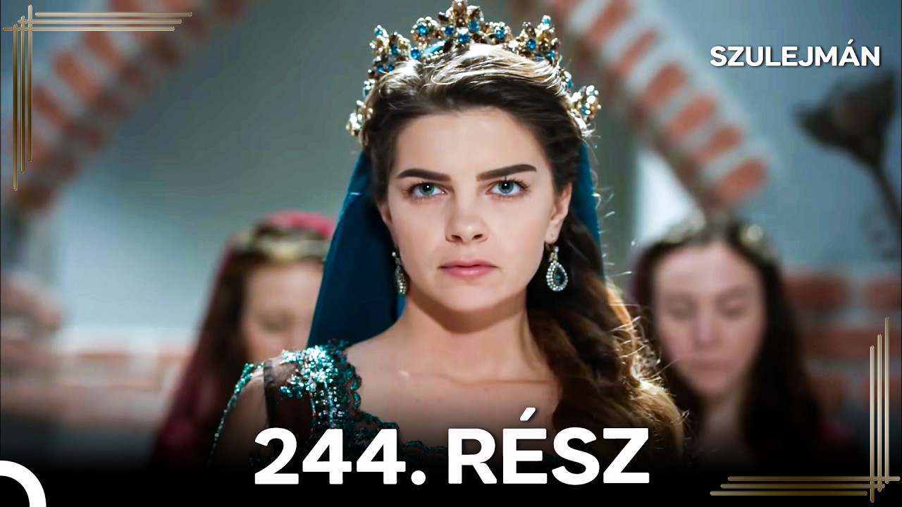 Szulejmán 244 Epizód (Magyar Szinkron)