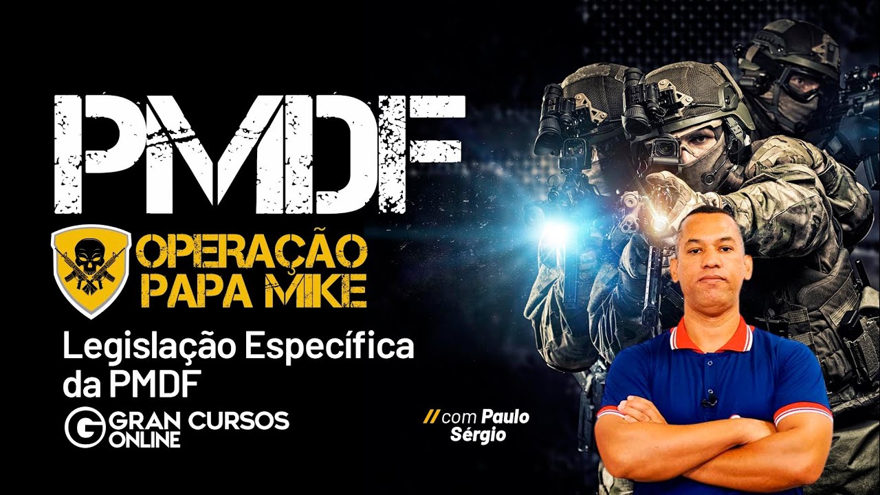 Operação Papa-Mike PM DF: Legislação Específica da PMDF com Paulo Sérgio