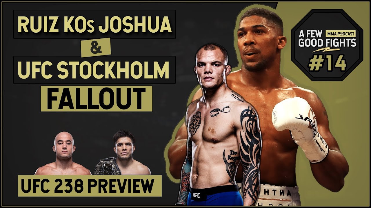 UFC Stockholm Fallout, UFC 238 Breakdown, Joshua KO'd | A Few Good Fights #14