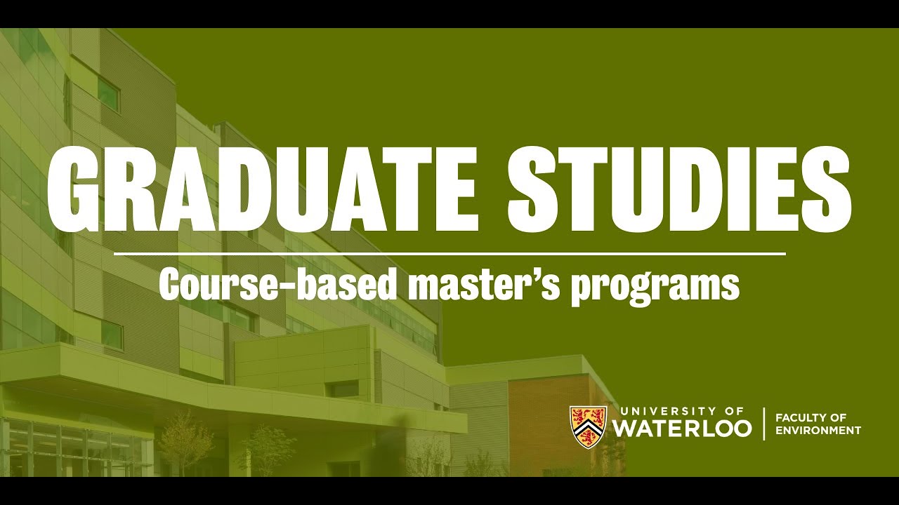 Coursework master's programs in the Faculty of Environment at the University of Waterloo