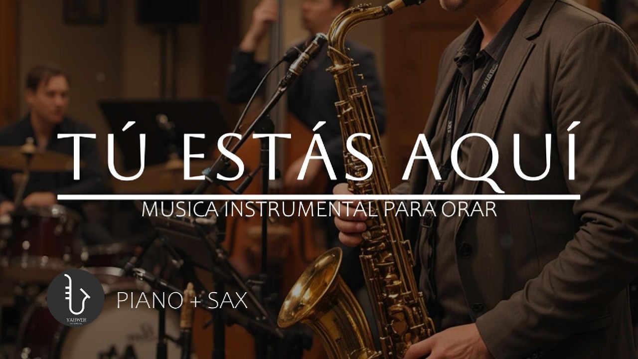 1 HORA - SAX INSTRUMENTAL PARA ORAR 🙏🏻 TÚ ESTÁS AQUÍ