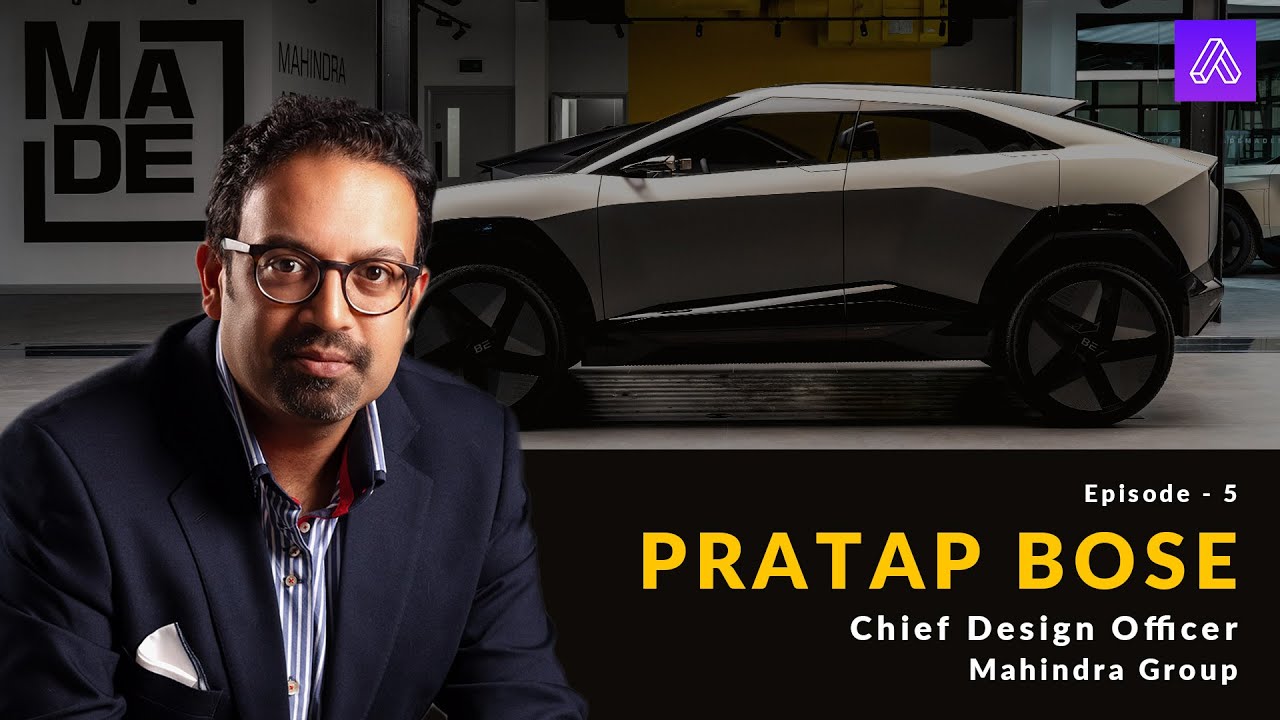 Automotive Design Podcast EP5 with Pratap Bose - Chief Design Officer, Mahindra & Mahindra
