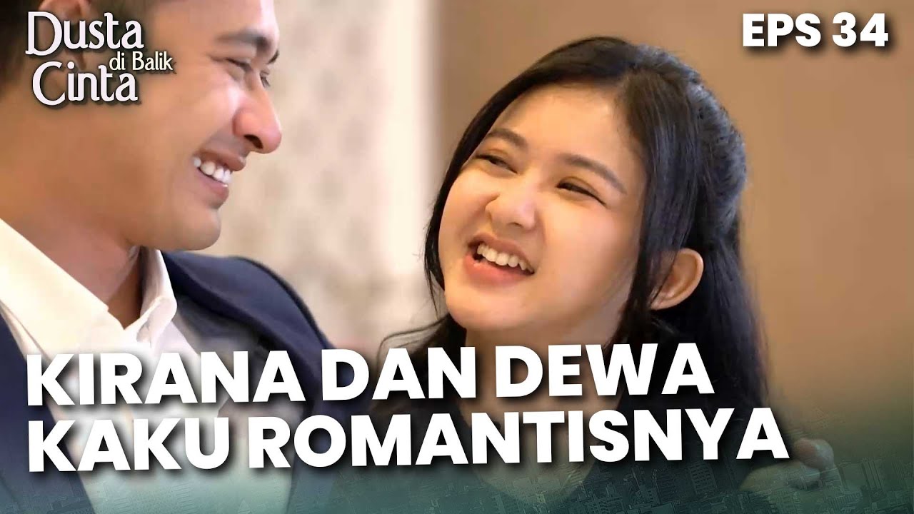 LUCU BANGET! Kirana Dan Dewa Lakukan Romantis Kaya Begitu - DUSTA DIBALIK CINTA | Eps 34 Part 4