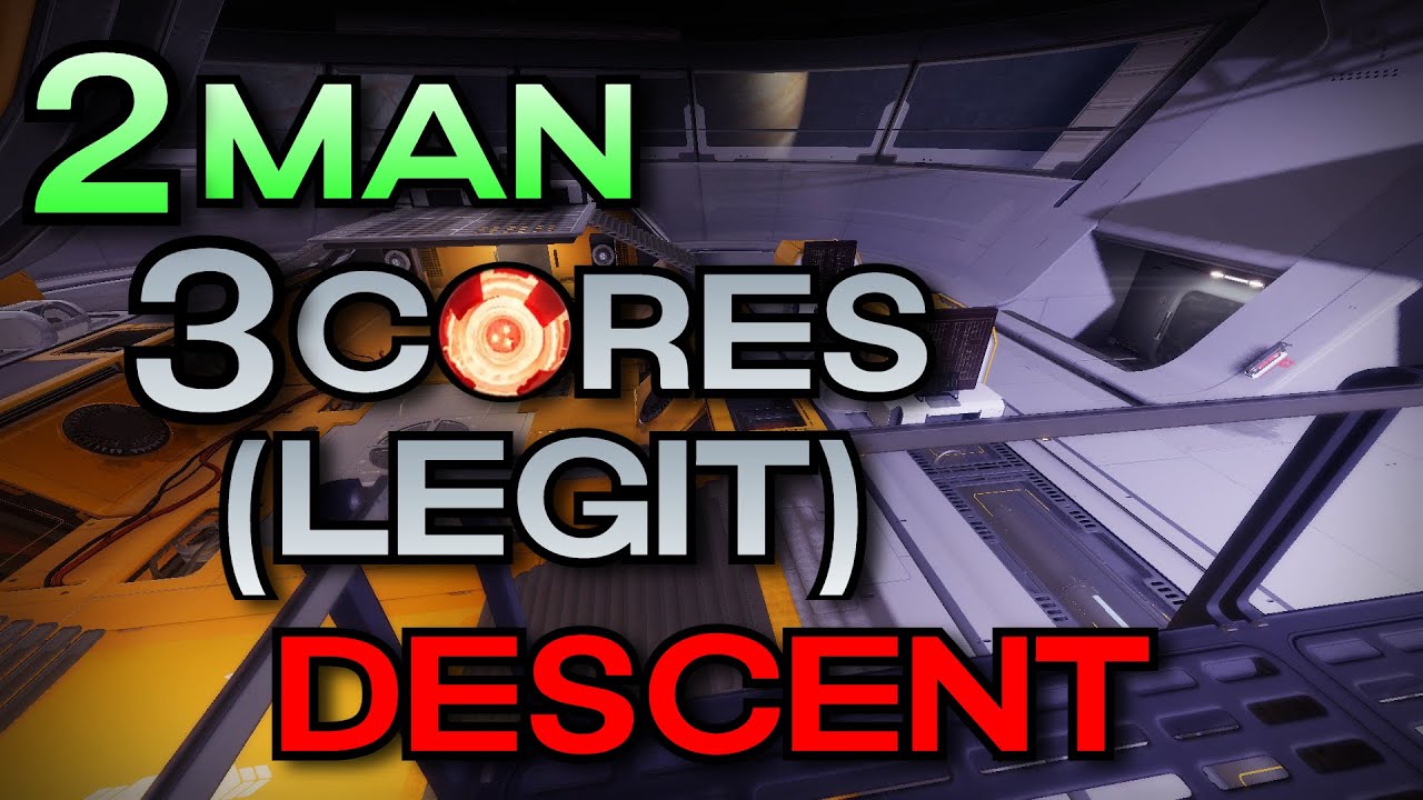 2 man legit Descent (3 cores strat)