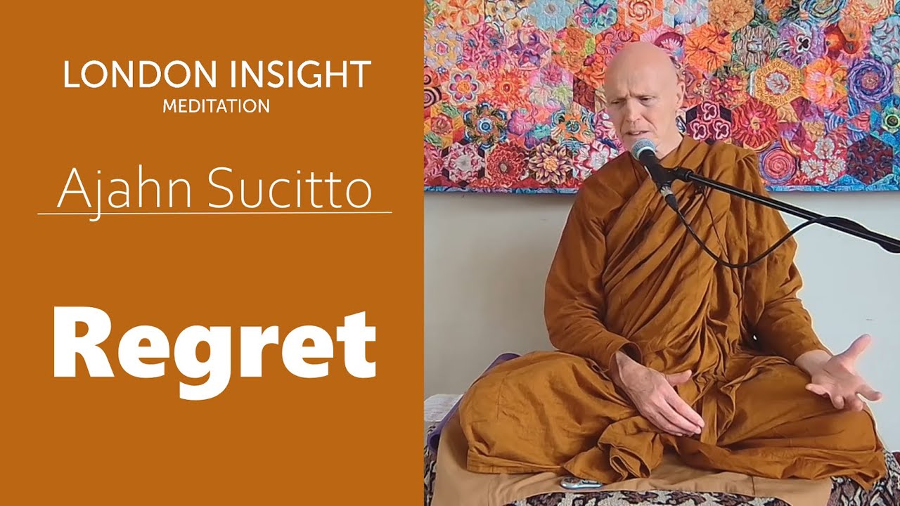 Ajahn Sucitto - Working With Feelings of Regret