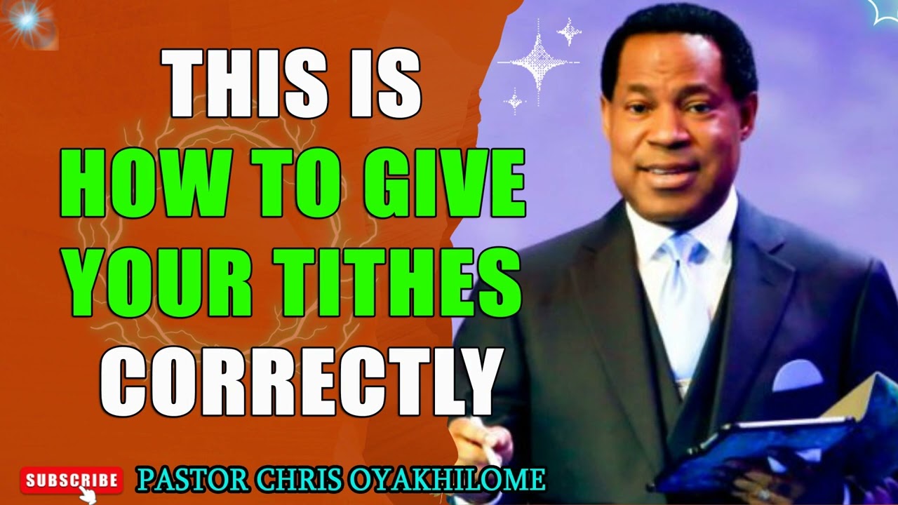 THIS IS HOW TO GIVE YOUR TITHES CORRECTLY BY PASTOR CHRIS OYAKHILOME
