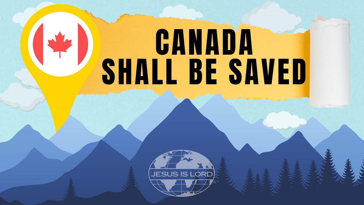 Canada Shall Be Saved - A Brief Christian History of Canada
