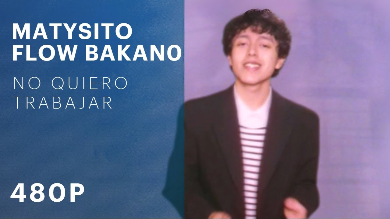NO QUIERO TRABAJAR - MatysitoFlowBakan0 (Parodia Never Gonna Give You Up - Rick Astley) EL JUICIO