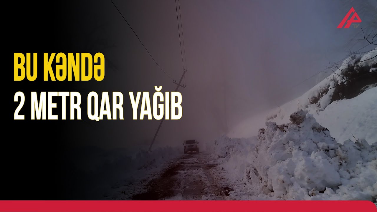 Astaraya yağan g&uuml;cl&uuml; qar yolları ke&ccedil;ilməz edib  | APA TV