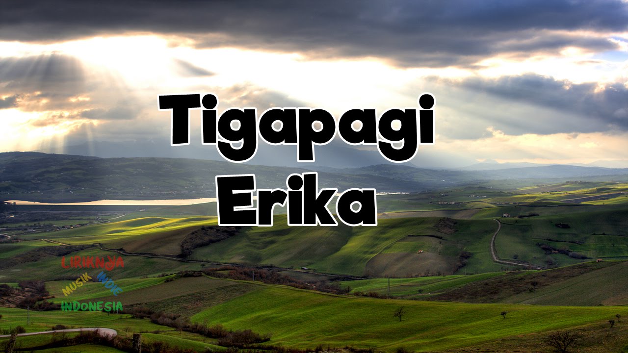 Tigapagi - Erika | Video Lirik