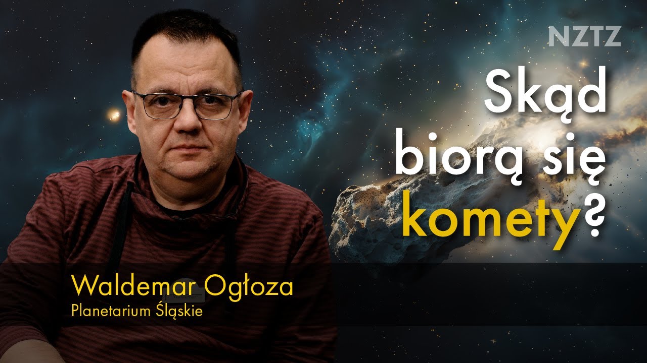 Komety i ich kosmiczne wędr&oacute;wki. Opowiada dr Waldemar Ogłoza
