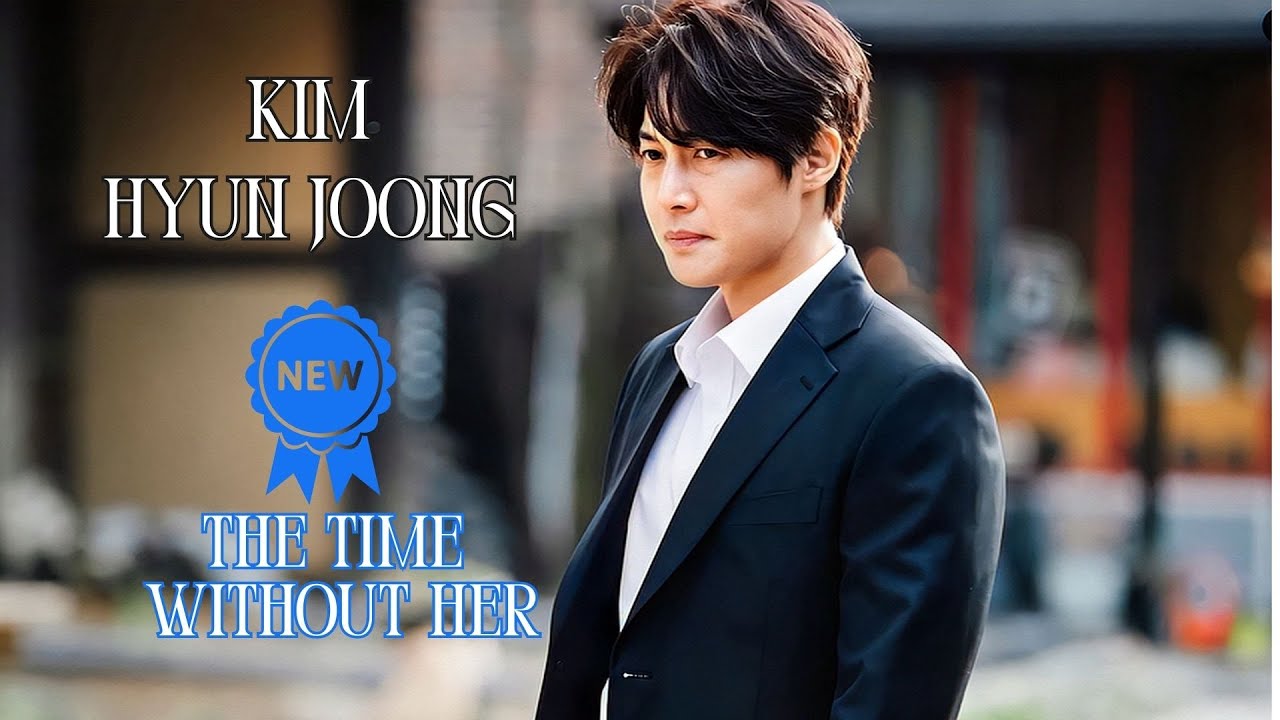 Kim Hyun Joong 🆕Drama 🎥The Time without her