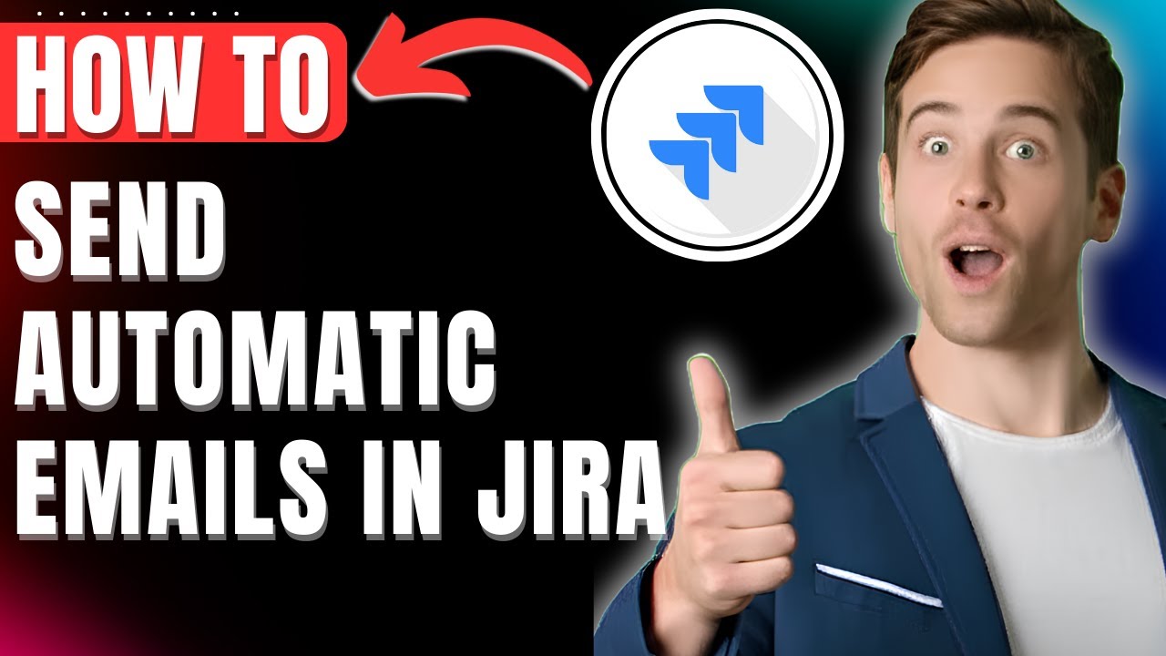 How to Send Automatic Emails in Jira Easily 2026