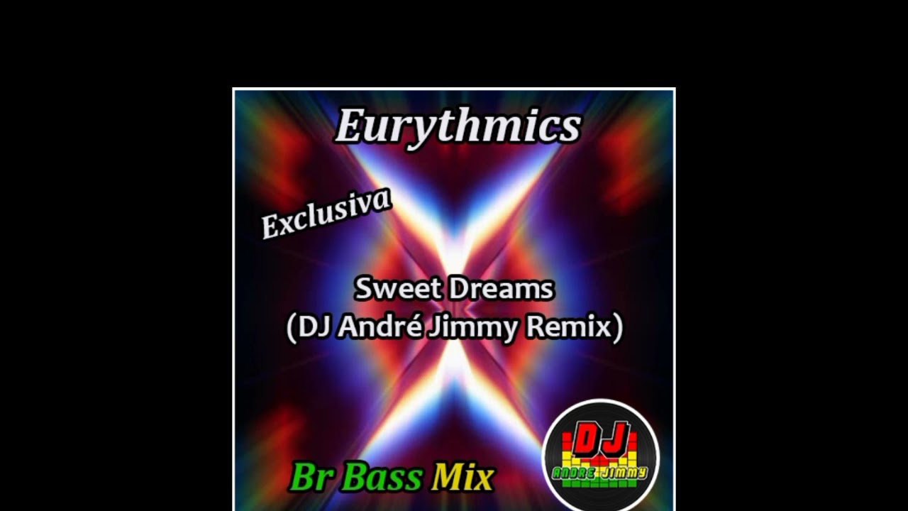 Eurythmics - Sweet Dreams (DJ André Jimmy Remix)