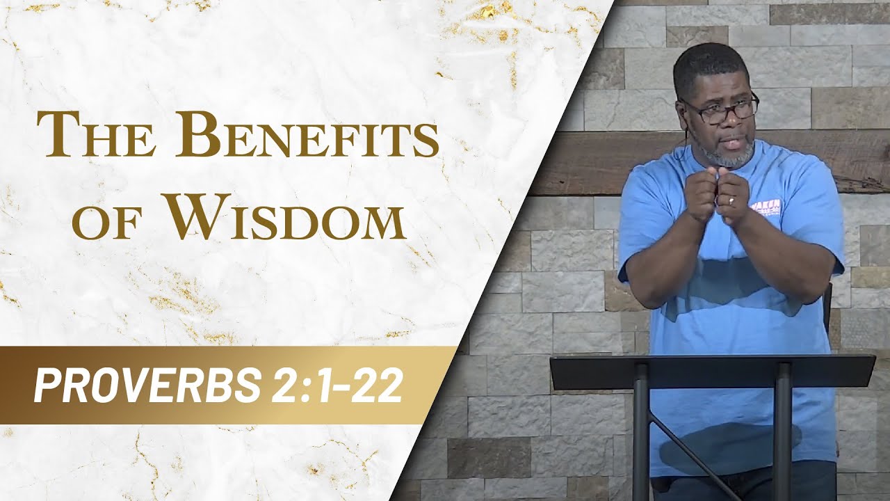 The Benefits of Wisdom - Part 1 // Proverbs 2:1-22 // Sunday Service