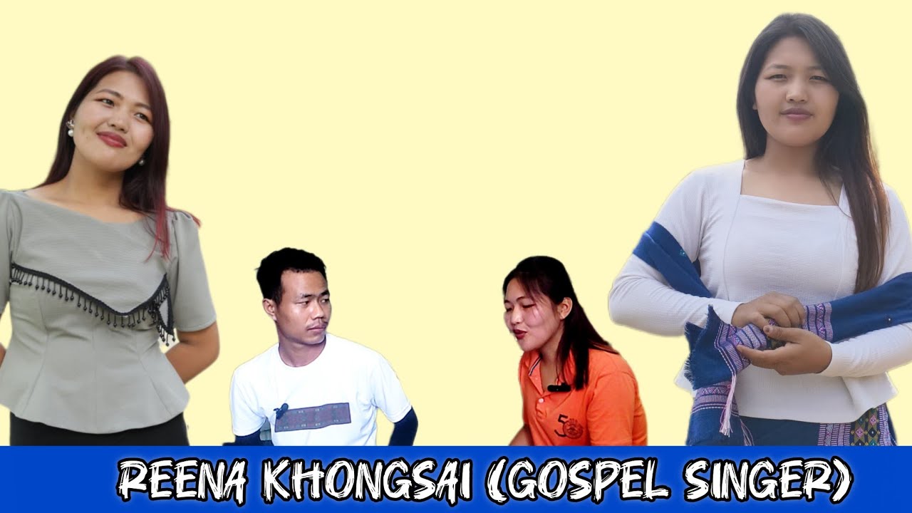 INTERACTION WIH REENA KHONGSAI (gospel singer). 