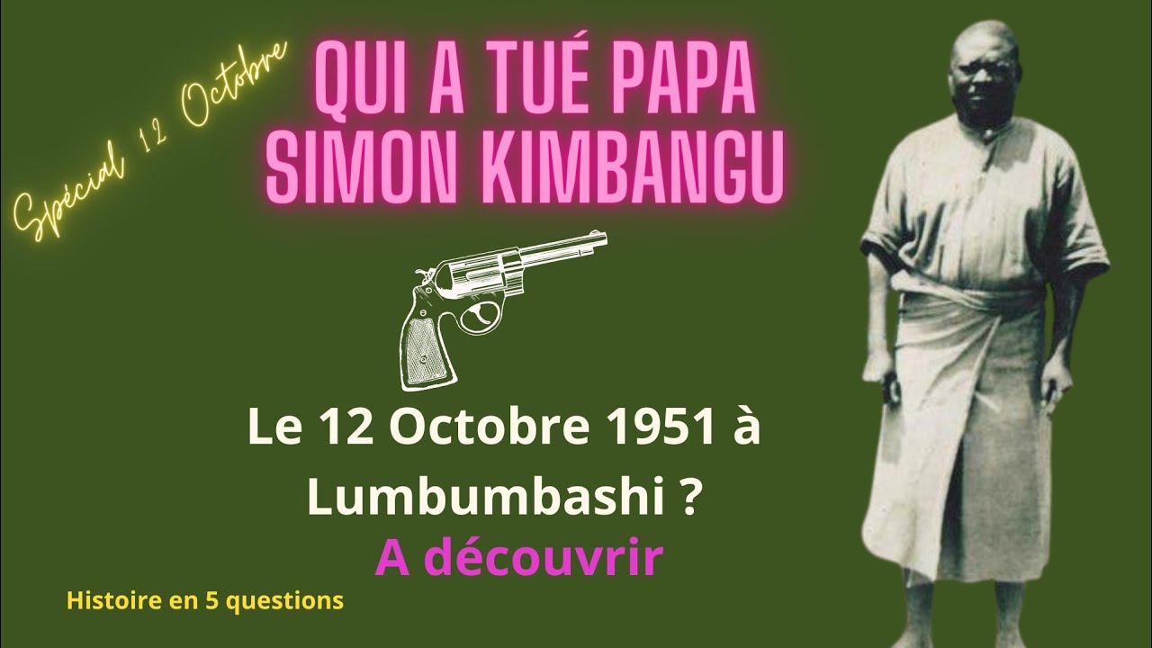 Comment est Mort Papa Simon KIMBANGU le 12 Octobre 1951 ?