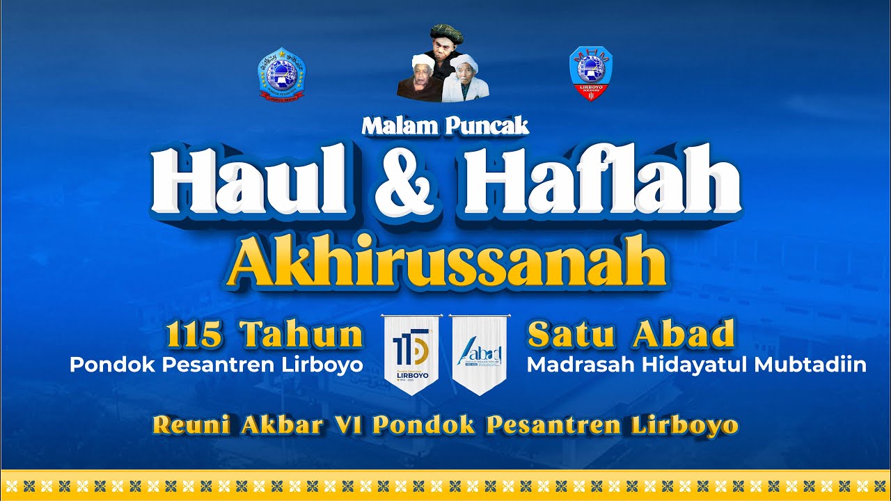 MALAM PUNCAK HAUL & HAFLAH AKHIRUSSANAH 115 TAHUN PONDOK PESANTREN LIRBOYO  & SATU ABAD MHM