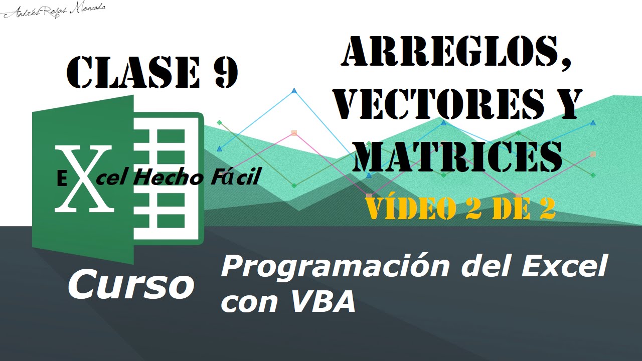 Arreglos, Vectores y Matrices – Clase 9 – Vídeo 2 de 2 – Programación del Excel con VBA