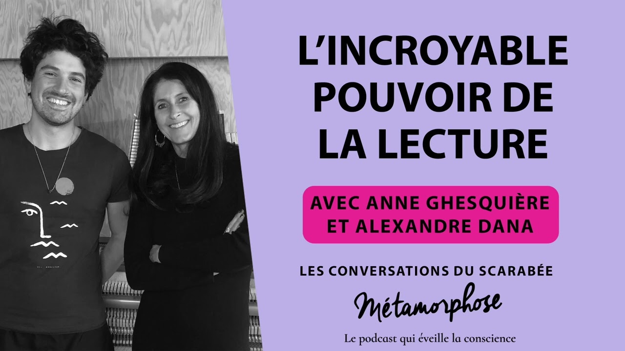L’incroyable pouvoir de la lecture ! Les Conversations du scarabée #8