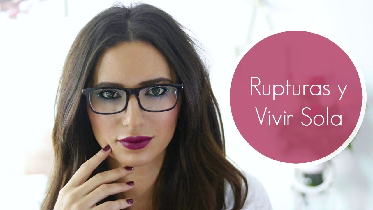 Rupturas y Vivir Sola