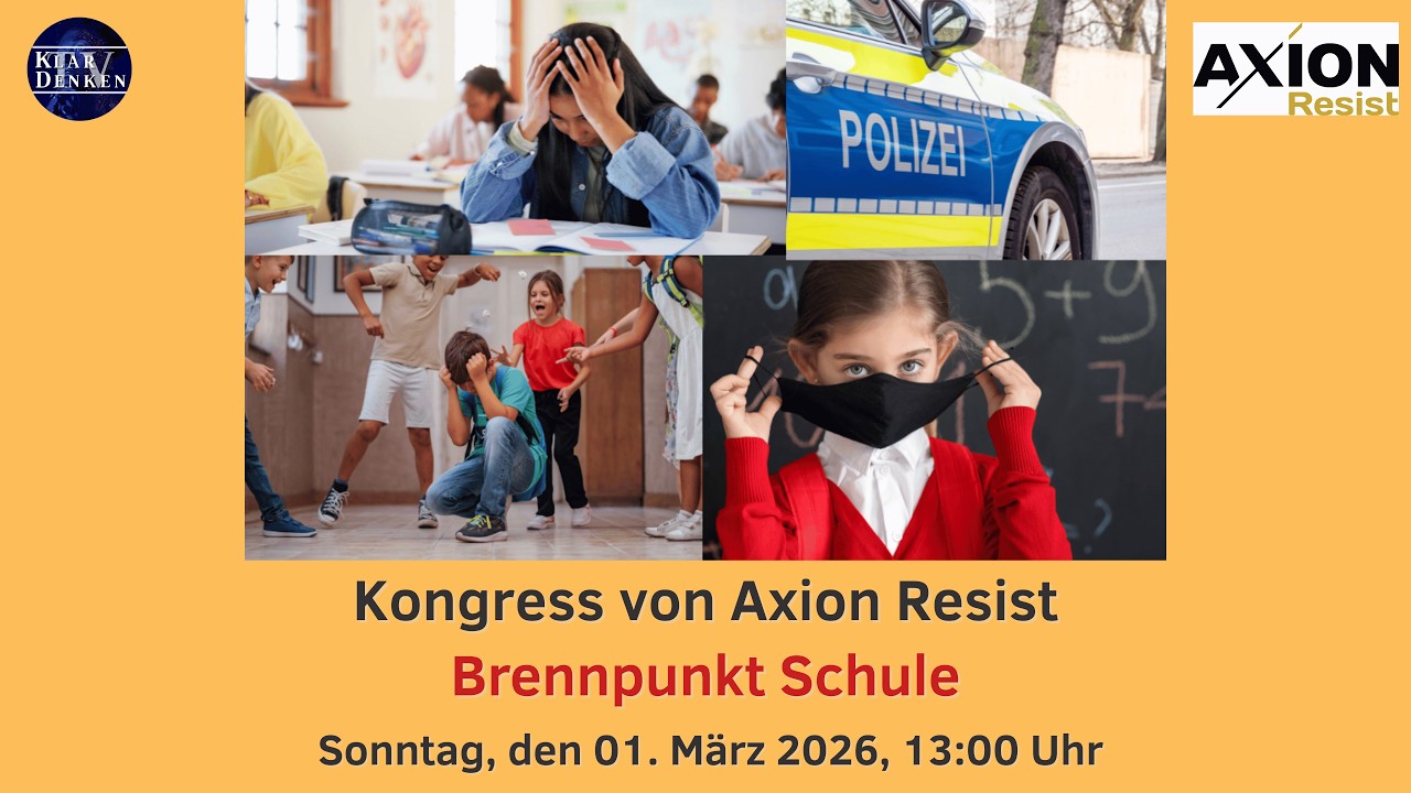 Live: AXION-Resist Kongress „Brennpunkt Schule“ am 01.03.2026