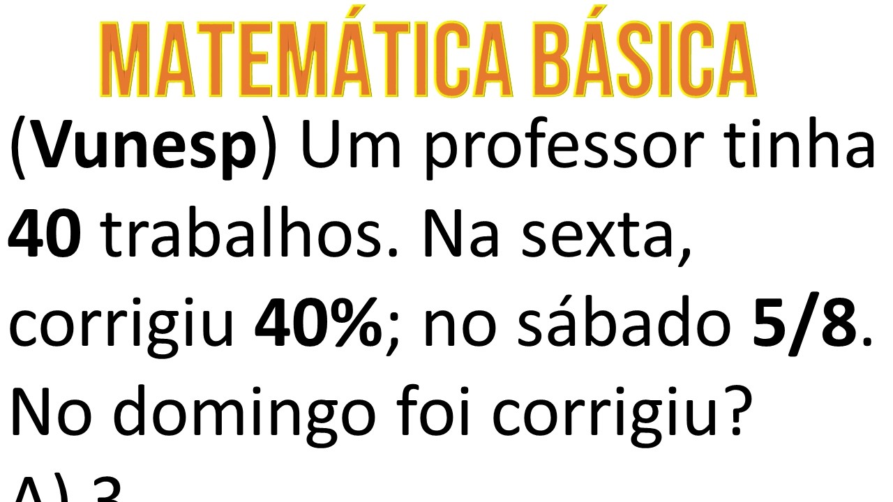 🚩1 QUESTÃO BATIDA🎯 passo a paaso DE CONCURSO DE MATEMÁTICA BÁSICA  🧠VUNESP FRAÇÃO