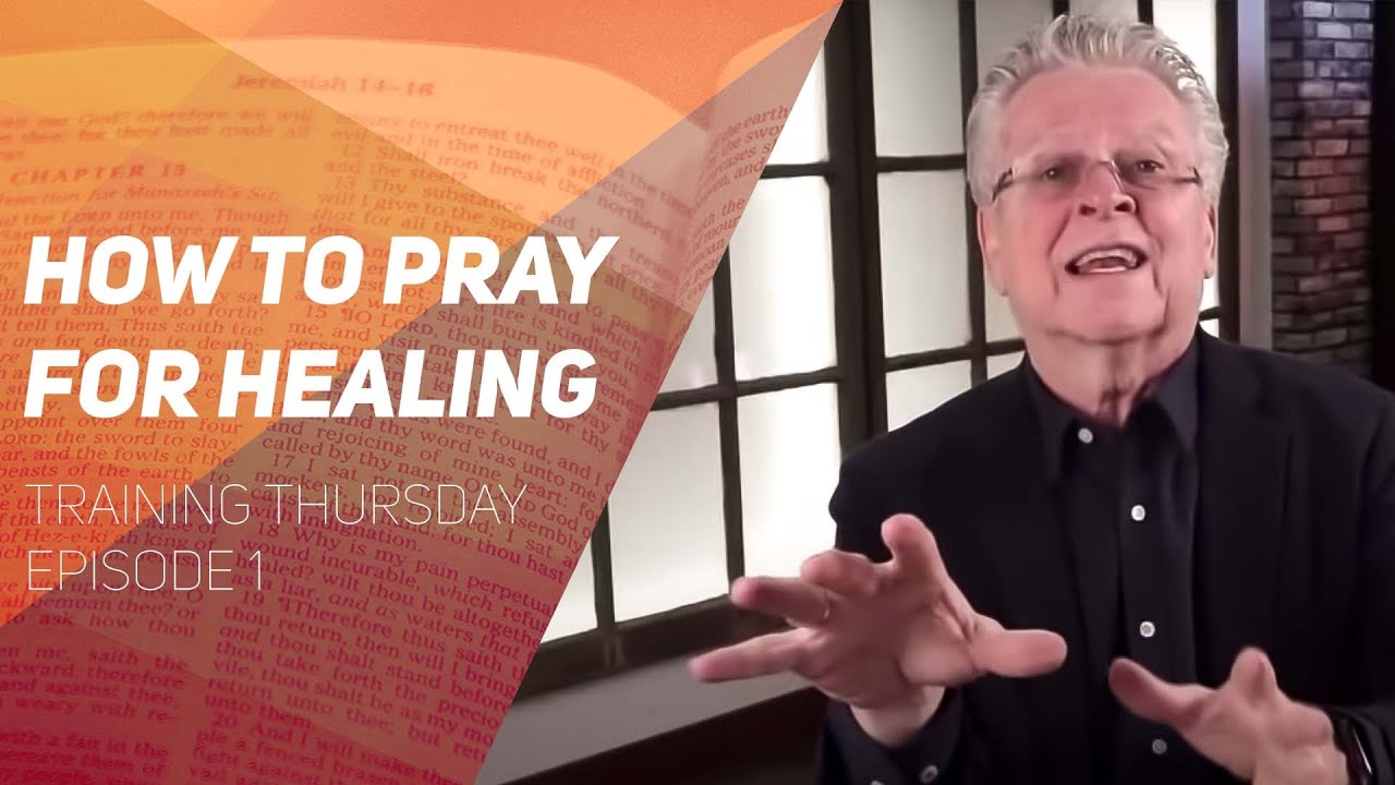 How to Pray For Healing | Dr. Randy Clark