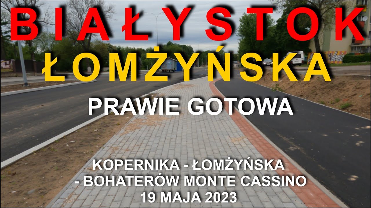 #216 Białystok - Łomżyńska prawie gotowa - maj 2023