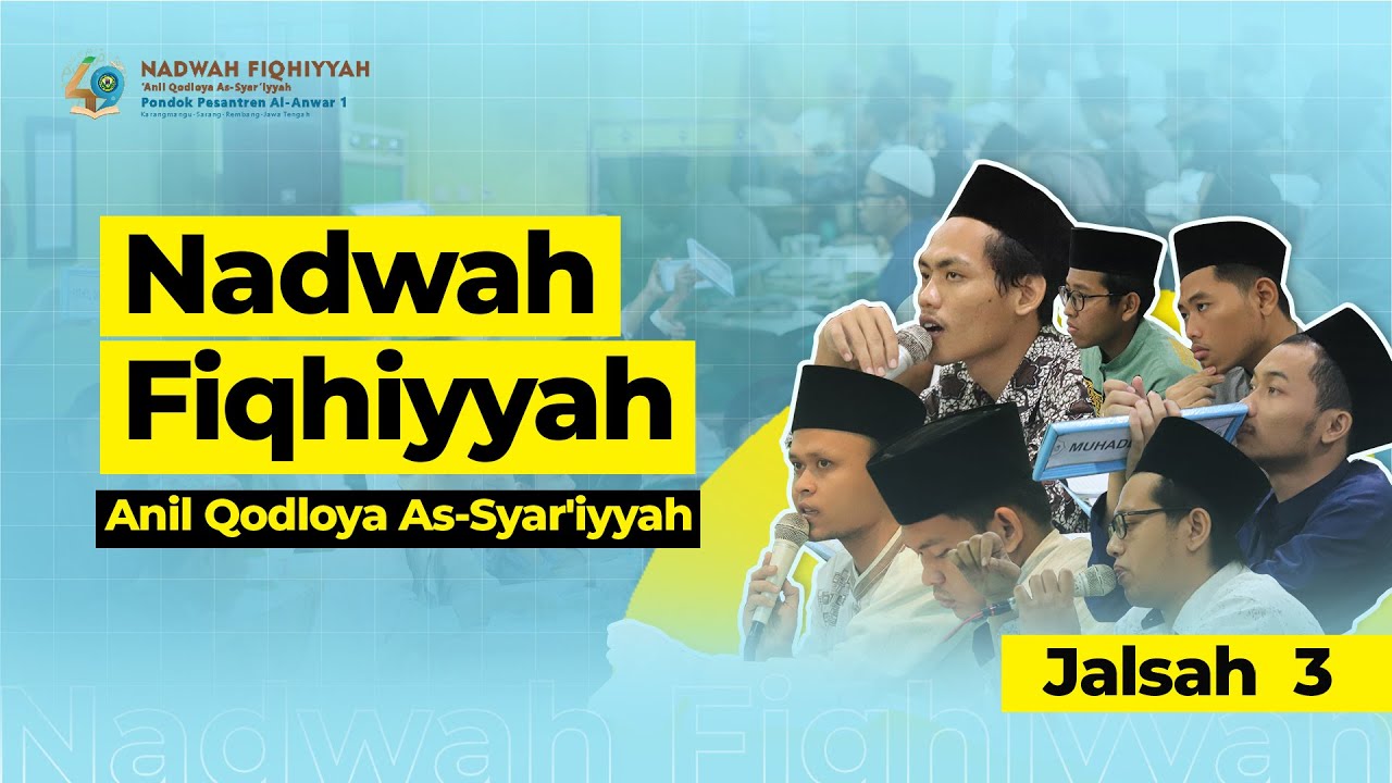 🔴 [LIVE] 3. NADWAH FIQHIYYAH KE-49  |  PP. Al-Anwar 1 Sarang  |  Jalsah Ke-3