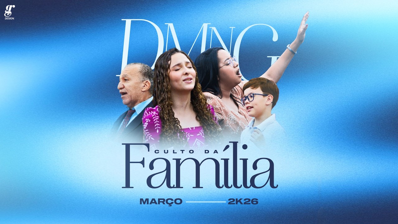 CULTO DA FAMÍLIA - DOMINGO - MARÇO 2026