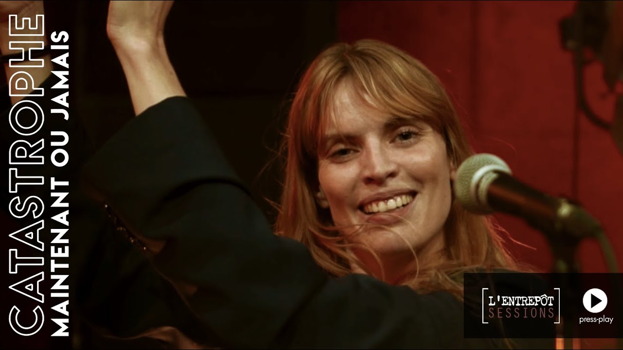 Catastrophe — Maintenant ou Jamais I L'Entrepôt Sessions