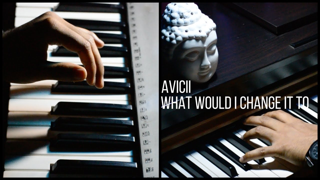 Avicii feat. AlunaGeorge - What Would I Change It To (Piano Cover By Sachin Sen)