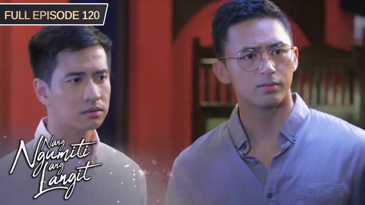 [ENG SUBS] Full Episode 120 | Nang Ngumiti ang Langit